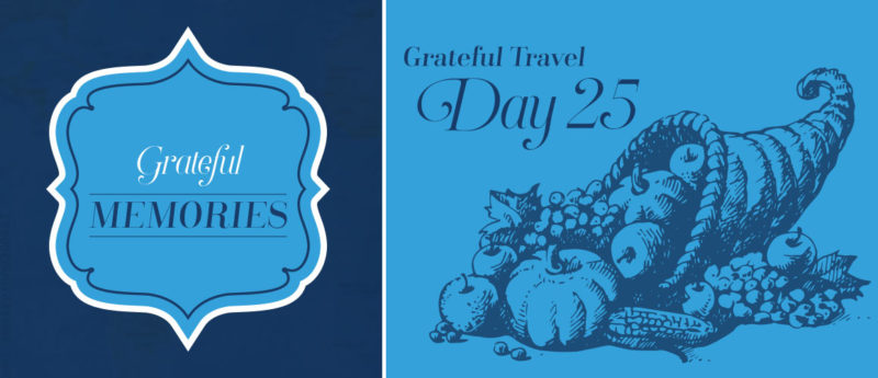 30 Days of Grateful Travel - Day 25
