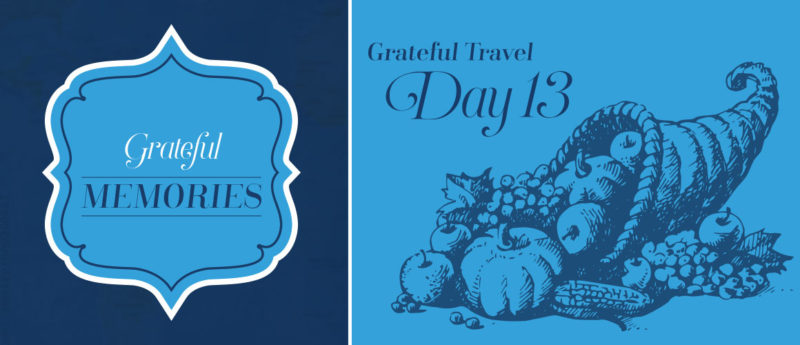 30 Days of Grateful Travel - Day 13