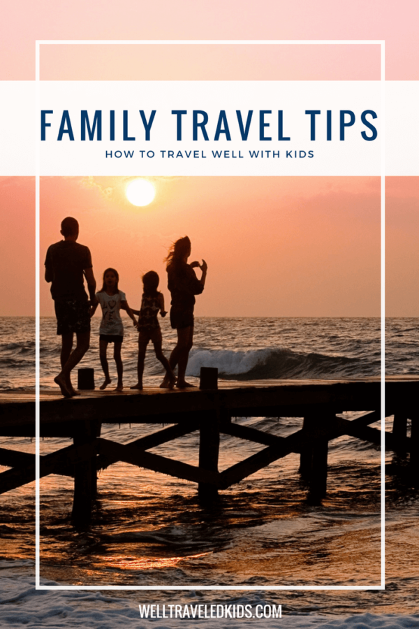 Family Vacation 101: Tips for Traveling Well with Kids