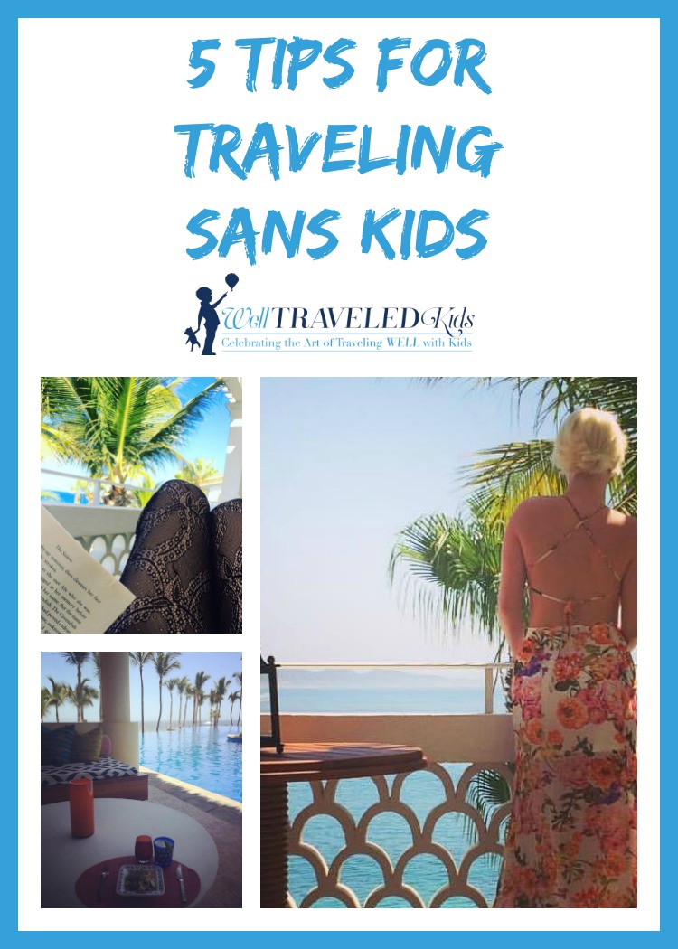 5 Tips for Traveling Sans Kids | Leave the kids at home | tips for leaving the kids with a sitter overnight | vacationing without the kids