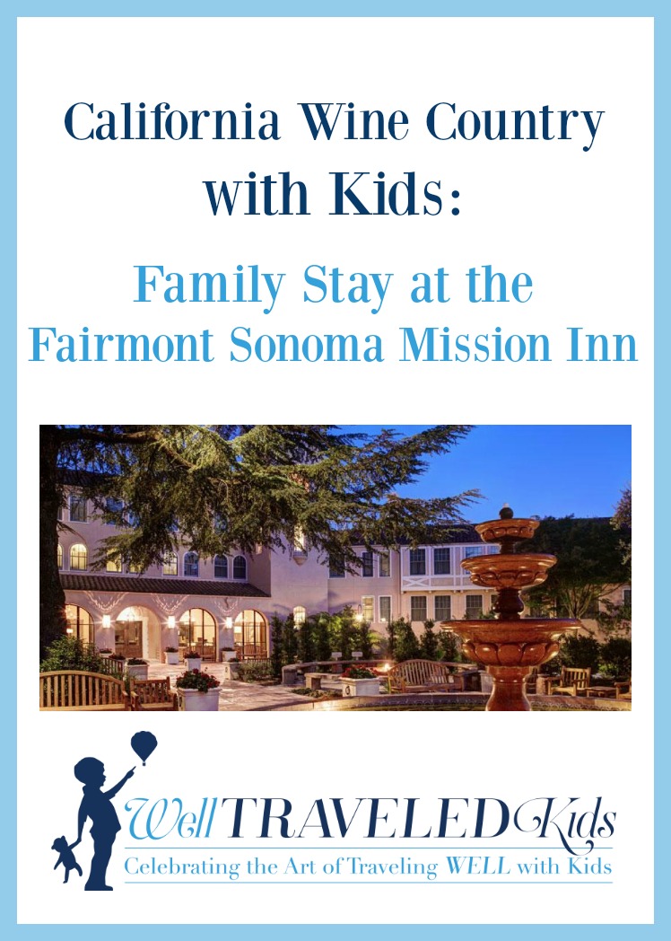 Wine country with Kids: Family Stay at the Fairmont Sonoma Mission Inn