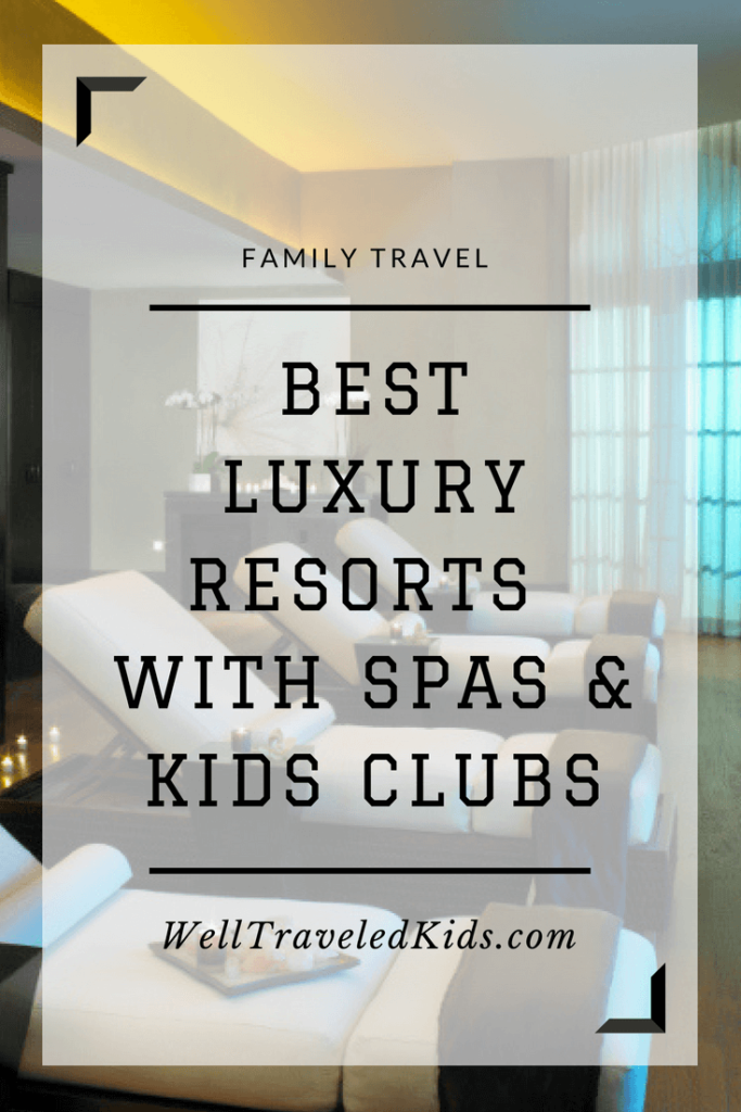 Best Resort Spas & Kids Clubs